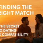 Finding the Right Match: The Secret to Dating and Compatibility