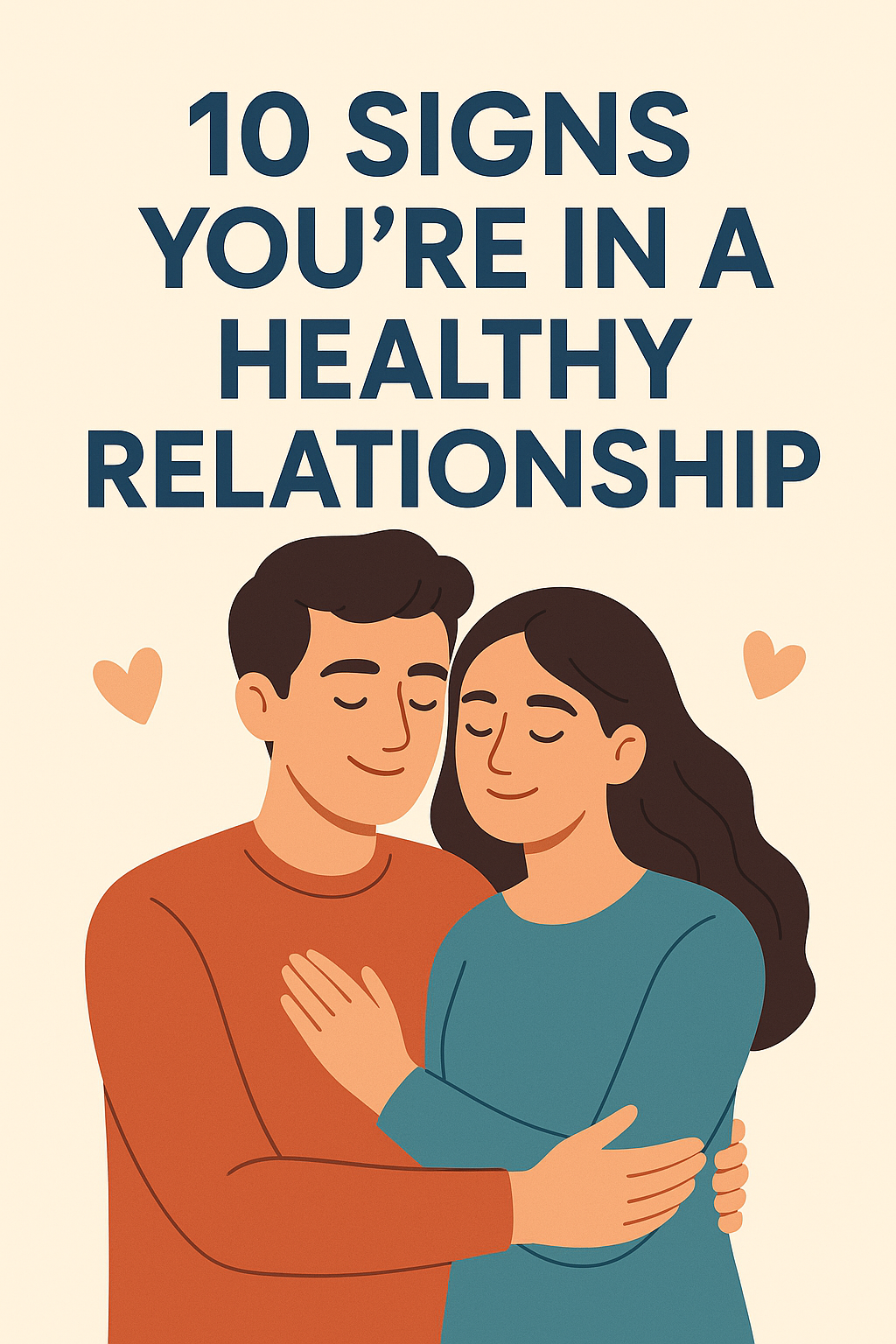 💞 10 Signs You’re in a Healthy Relationship